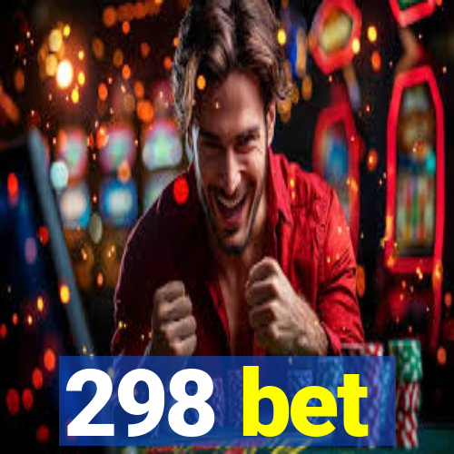 298 bet